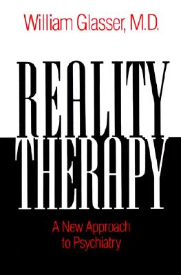 Reality Therapy: A New Approach to Psychiatry (Colophon Books)