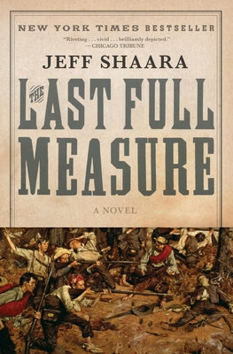 The Last Full Measure: A Novel of the Civil War (Civil War Trilogy)