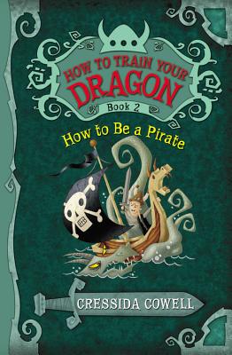 How to Train Your Dragon: How to Be a Pirate (How to Train Your Dragon, 2)