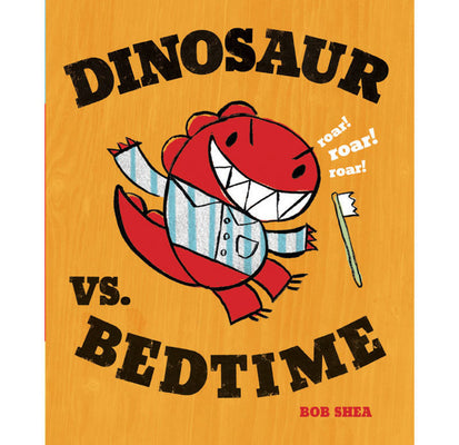 Dinosaur vs. Bedtime (A Dinosaur vs. Book, 1)