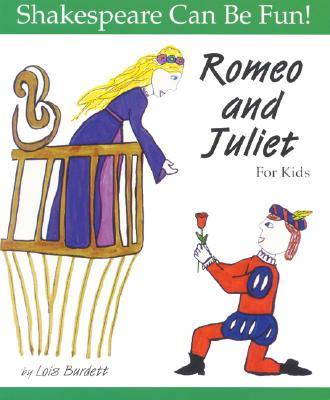 Romeo and Juliet for Kids (Shakespeare Can Be Fun!)